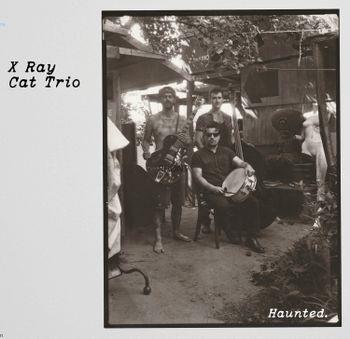 Haunted - CD Audio di X-Ray Cat Trio