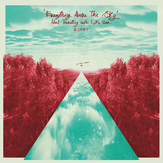 Everything Above The Sky - Astral Travel - Vinile LP di Luke Una