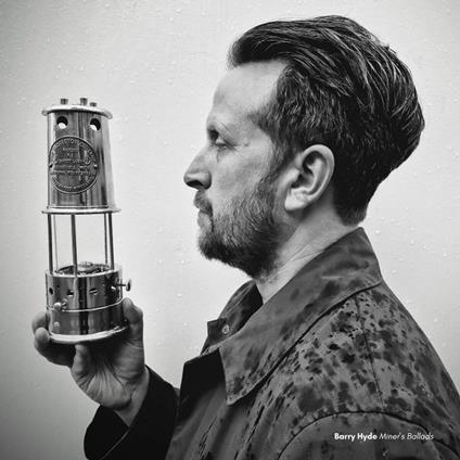 Miner's Ballads - CD Audio di Barry Hyde