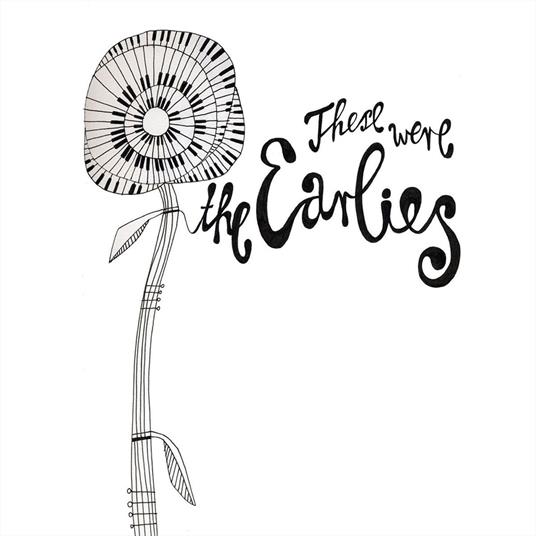 These Were The Earlies - CD Audio di Earlies