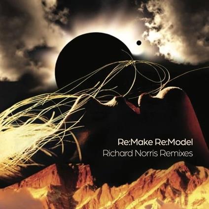 Re-Make. Re-Model - CD Audio di Richard Norris