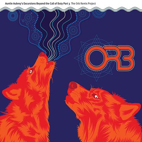Auntie Aubrey's Excursions Beyond The Call Of Duty Part 3 - CD Audio di Orb