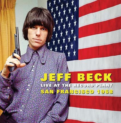 Live At The Record Plant, San Francisco 1968 - CD Audio di Jeff Beck