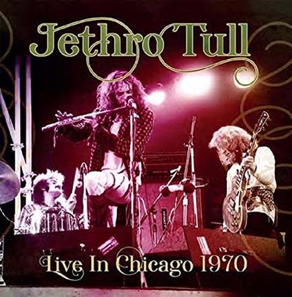 Live In Chicago 1970 - CD Audio di Jethro Tull