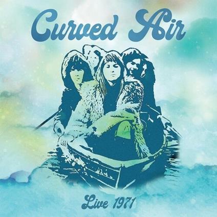 Live 1971 - CD Audio di Curved Air