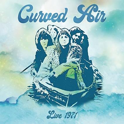 Live In The Uk 1971 - Vinile LP di Curved Air