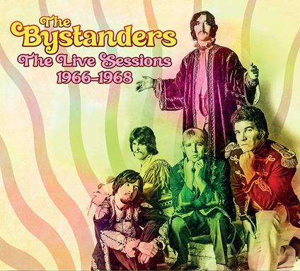 The Live Sessions 1966-1968 - CD Audio di Bystanders