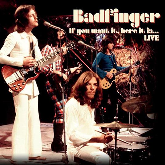 If You Want It, Here It Is... Live - CD Audio di Badfinger