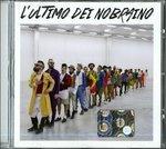 L'ultimo dei Nobraino - CD Audio di Nobraino