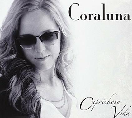Caprichosa vida - CD Audio di Coraluna
