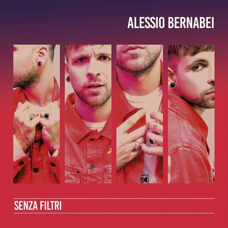 Senza filtri - CD Audio di Alessio Bernabei