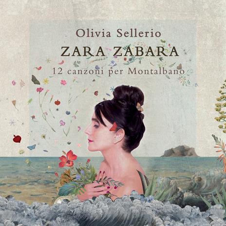 Zara Zabara. 12 Canzoni per Montalbano - CD Audio di Olivia Sellerio
