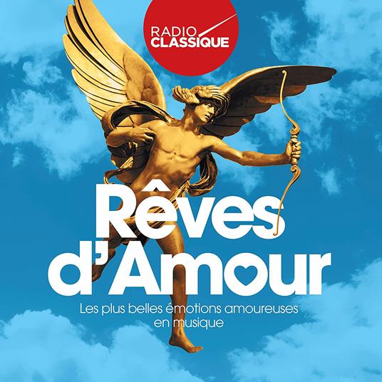 Reves D'Amour: Radio Classique (2 Cd) - CD Audio