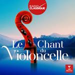 Le Chant Du Violoncelle (Radio Classique)