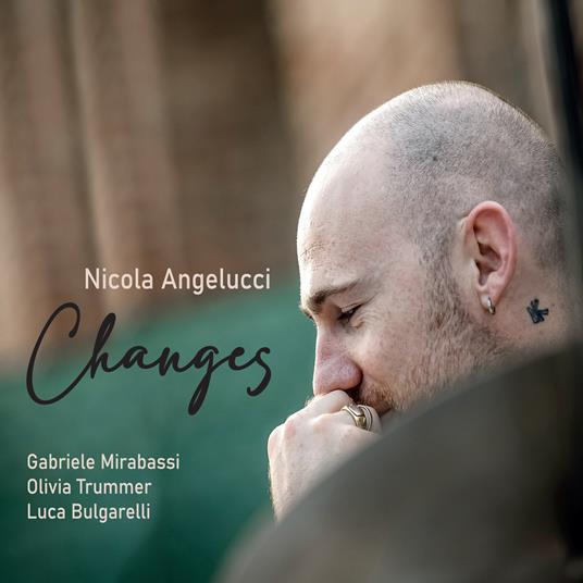 Changes (feat. Gabriele Mirabassi) - CD Audio di Nicola Angelucci