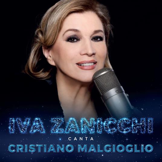 Iva Zanicchi canta Cristiano Malgioglio - CD Audio di Iva Zanicchi