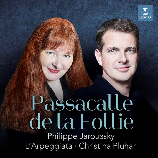 Passacalle de la follie - CD Audio di Philippe Jaroussky,Christina Pluhar,L' Arpeggiata