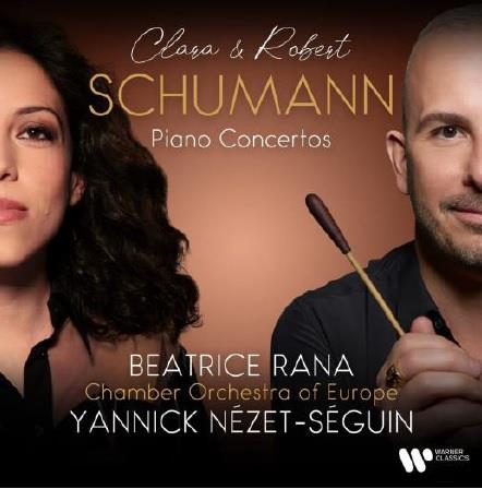 Piano Concertos - CD Audio di Robert Schumann,Clara Schumann,Chamber Orchestra of Europe,Yannick Nezet-Seguin,Beatrice Rana