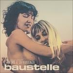 L'amore e la violenza - CD Audio di Baustelle