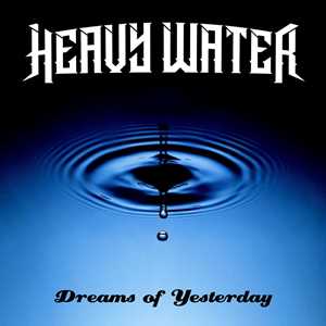 CD Dreams of Yesterday Heavy Water