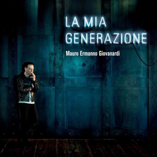La mia generazione - CD Audio di Mauro Ermanno Giovanardi