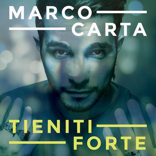 Tieniti forte - CD Audio di Marco Carta