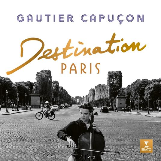Destination Paris - CD Audio di Gautier Capuçon