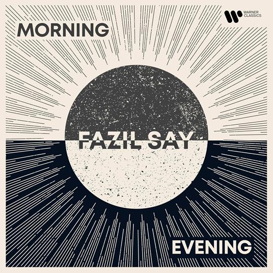 Morning-Evening (Double Album) - CD Audio di Fazil Say