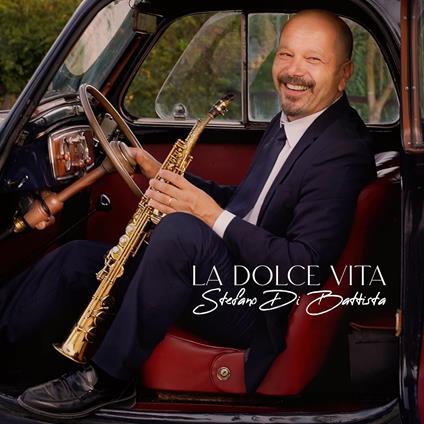 La dolce vita - CD Audio di Stefano Di Battista