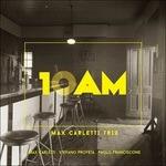 10 AM - CD Audio di Max Carletti