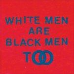 White Men Are Black Men - Vinile LP di Young Fathers