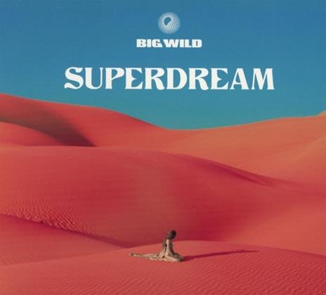 Superdream - CD Audio di Big Wild