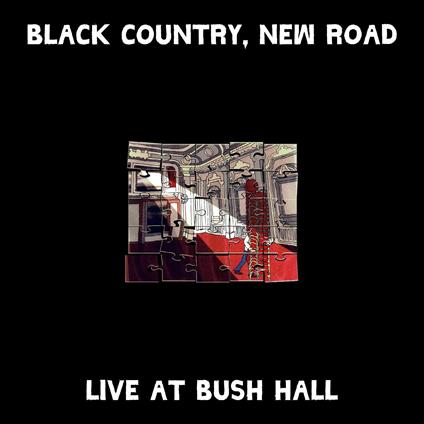 Live At Bush Hall - Vinile LP di Black Country New Road