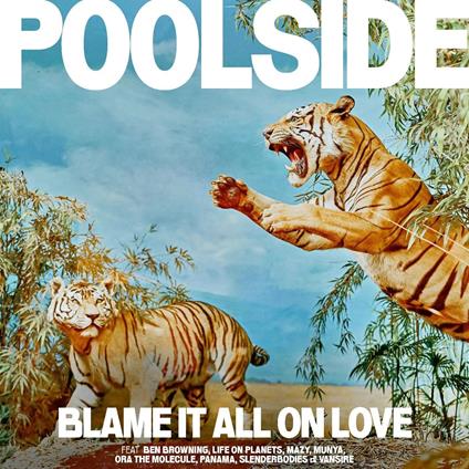 Blame It All On Love - Vinile LP di Poolside