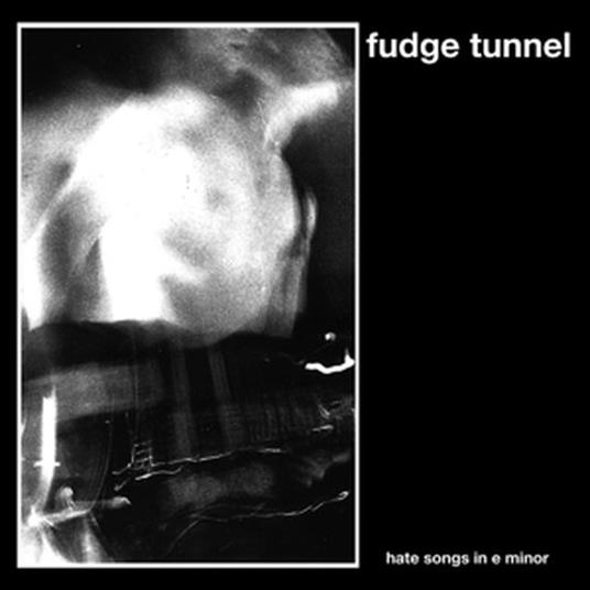 Hate Songs In E Minor - CD Audio di Fudge Tunnel