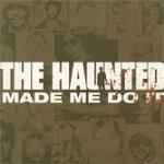 The Haunted Made me Do It - CD Audio di Haunted