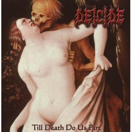 Till Death Do Us Apart - CD Audio di Deicide