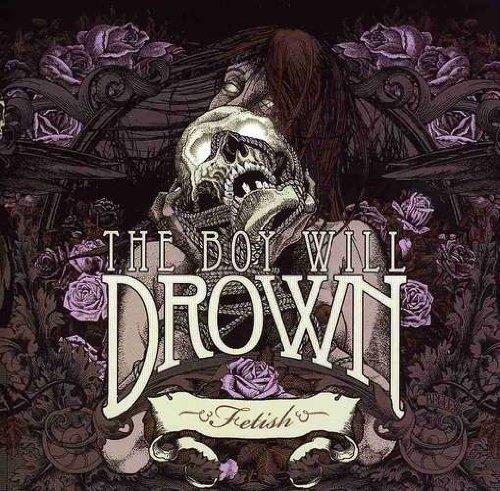 Fetish - CD Audio di Boy Will Drown