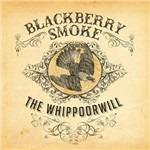 The Whippoorwill - Vinile LP di Blackberry Smoke