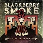 Like an Arrow - CD Audio di Blackberry Smoke