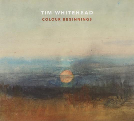 Colour Beginnings - CD Audio di Tim Whitehead