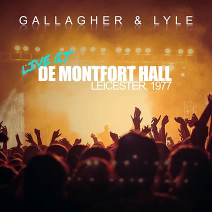 Live at de Montfort Hall. Leicester 1977 - CD Audio di Gallagher and Lyle