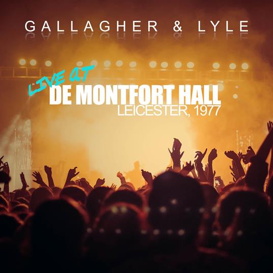 Live at de Montfort Hall. Leicester 1977 - CD Audio di Gallagher and Lyle