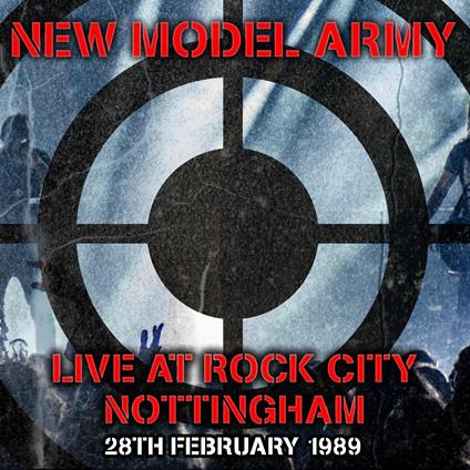 Live At Rock City Nottingham 1989 - CD Audio di New Model Army