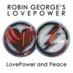 Lovepower and Peace - CD Audio di Robin George's Lovepower