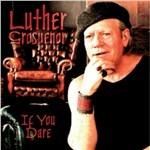 If You Dare - CD Audio di Luther Grosvenor