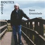 Routes. Roots - CD Audio di Dave Greenslade