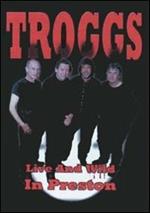 Troggs. Live & Wild In Preston (DVD)