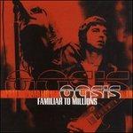 Familiar to Millions - CD Audio di Oasis