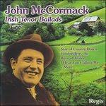 Irish Tenor Ballads - CD Audio di John McCormack